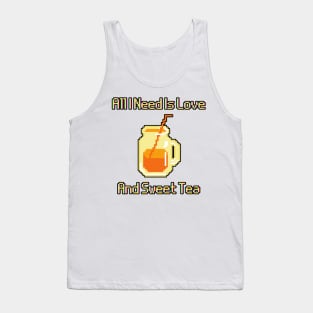 All I Need Is Love And Sweet Tea Tank Top